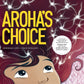 Aroha's Choice